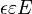 \epsilon \varepsilon E\;